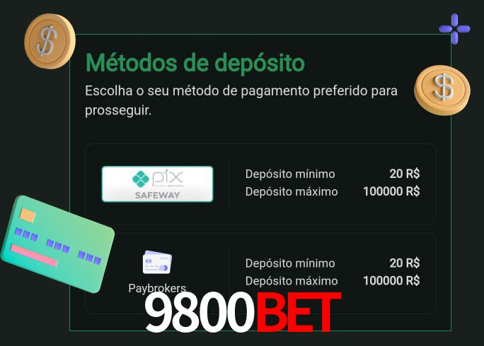 O cassino 9800bet oferece uma grande variedade de métodos de pagamento